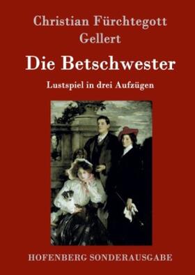 Gellert |  Die Betschwester | Buch |  Sack Fachmedien