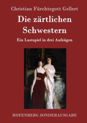 Gellert |  Die zärtlichen Schwestern | Buch |  Sack Fachmedien