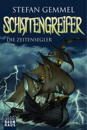 Gemmel | Schattengreifer 01 - Die Zeitensegler | Buch | 978-3-8432-0027-1 | www.sack.de