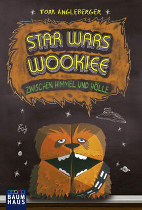 Angleberger |  Star Wars Wookiee. Zwischen Himmel und Hölle | Buch |  Sack Fachmedien
