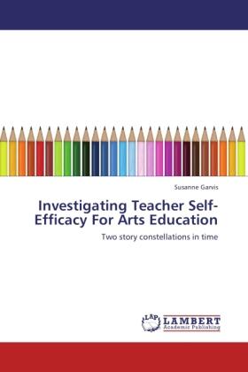 Garvis |  Investigating Teacher Self-Efficacy For Arts Education | Buch |  Sack Fachmedien