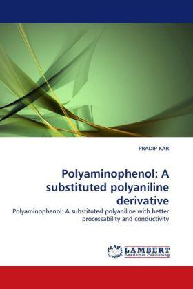 Kar |  Polyaminophenol: A substituted polyaniline derivative | Buch |  Sack Fachmedien