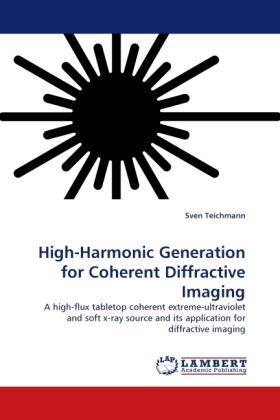 Teichmann |  High-Harmonic Generation for Coherent Diffractive Imaging | Buch |  Sack Fachmedien
