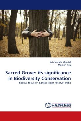 Mondal / Roy |  Sacred Grove: its significance in Biodiversity Conservation | Buch |  Sack Fachmedien