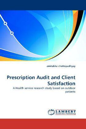 Chattopadhyay |  Prescription Audit and Client Satisfaction | Buch |  Sack Fachmedien