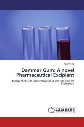 Pethe |  Dammar Gum: A novel Pharmaceutical Excipient | Buch |  Sack Fachmedien