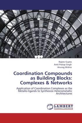 Gupta / Singh / Mishra |  Coordination Compounds as Building Blocks: Complexes & Networks | Buch |  Sack Fachmedien