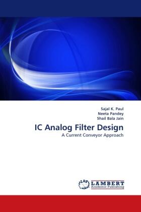 Paul / Pandey / Bala Jain |  IC Analog Filter Design | Buch |  Sack Fachmedien