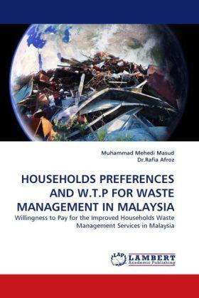 Masud / Afroz |  HOUSEHOLDS PREFERENCES AND W.T.P FOR WASTE MANAGEMENT IN MALAYSIA | Buch |  Sack Fachmedien