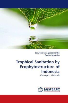 Mangkoedihardjo / Samudro |  Trophical Sanitation by Ecophytostructure of Indonesia | Buch |  Sack Fachmedien