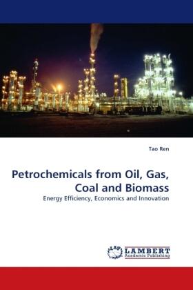 Ren |  Petrochemicals from Oil, Gas, Coal and Biomass | Buch |  Sack Fachmedien