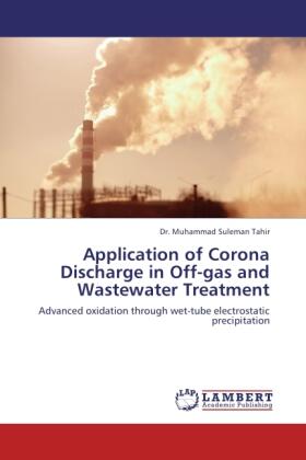 Tahir |  Application of Corona Discharge in Off-gas and Wastewater Treatment | Buch |  Sack Fachmedien