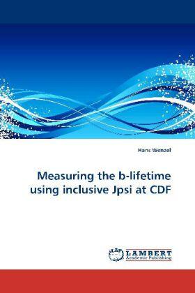 Wenzel |  Measuring the b-lifetime using inclusive Jpsi at CDF | Buch |  Sack Fachmedien