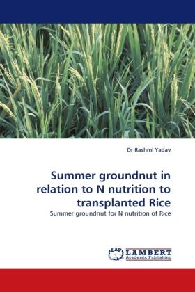 Yadav |  Summer groundnut in relation to N nutrition to transplanted Rice | Buch |  Sack Fachmedien