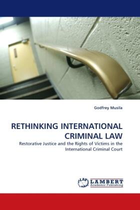 Musila |  RETHINKING INTERNATIONAL CRIMINAL LAW | Buch |  Sack Fachmedien