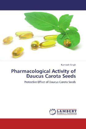 Singh | Pharmacological Activity of Daucus Carota Seeds | Buch | sack.de