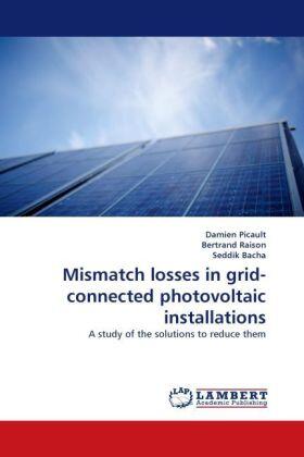 Picault / Raison / Bacha |  Mismatch losses in grid-connected photovoltaic installations | Buch |  Sack Fachmedien