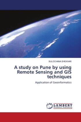 Shekhar |  A study on Pune by using Remote Sensing and GIS techniques | Buch |  Sack Fachmedien