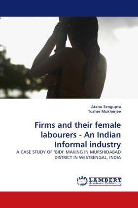 Sengupta / Mukherjee | Firms and their female labourers - An Indian Informal industry | Buch | 978-3-8433-7525-2 | sack.de