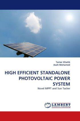 Khatib / Mohamed |  HIGH EFFICIENT STANDALONE PHOTOVOLTAIC POWER SYSTEM | Buch |  Sack Fachmedien