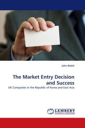 Walsh | The Market Entry Decision and Success | Buch | 978-3-8433-7752-2 | sack.de