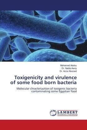 Abdou |  Toxigenicity and virulence of some food born bacteria | Buch |  Sack Fachmedien