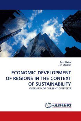 Hajek / Stejskal |  ECONOMIC DEVELOPMENT OF REGIONS IN THE CONTEXT OF SUSTAINABILITY | Buch |  Sack Fachmedien