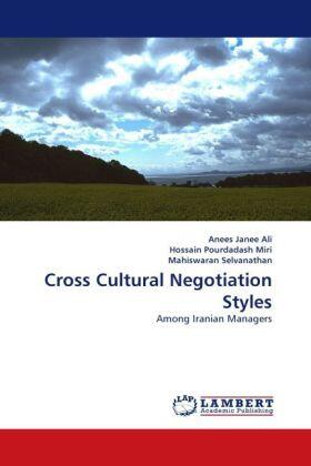 Ali / Pourdadash Miri / Selvanathan |  Cross Cultural Negotiation Styles | Buch |  Sack Fachmedien