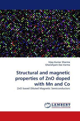 Sharma / Das Varma |  Structural and magnetic properties of ZnO doped with Mn and Co | Buch |  Sack Fachmedien