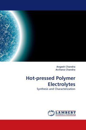 Chandra |  Hot-pressed Polymer Electrolytes | Buch |  Sack Fachmedien