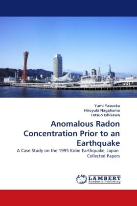 Yasuoka / Nagahama / Ishikawa |  Anomalous Radon Concentration Prior to an Earthquake | Buch |  Sack Fachmedien