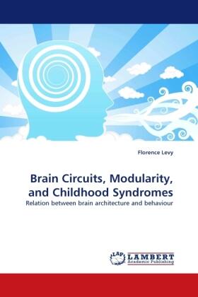 Levy |  Brain Circuits, Modularity, and Childhood Syndromes | Buch |  Sack Fachmedien