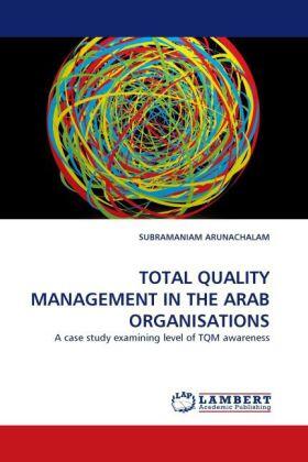 Arunachalam |  TOTAL QUALITY MANAGEMENT IN THE ARAB ORGANISATIONS | Buch |  Sack Fachmedien