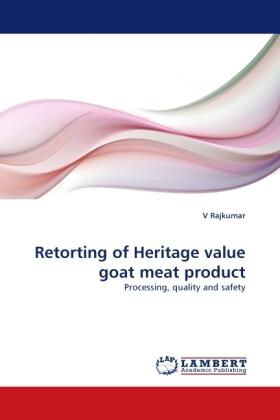 Rajkumar |  Retorting of Heritage value goat meat product | Buch |  Sack Fachmedien