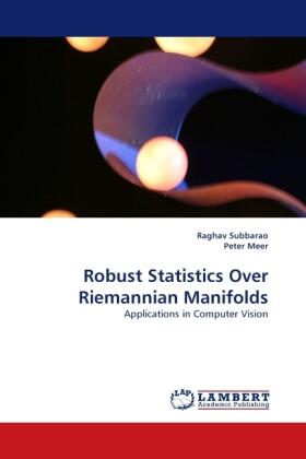 Subbarao / Meer |  Robust Statistics Over Riemannian Manifolds | Buch |  Sack Fachmedien