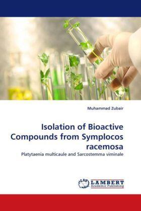 Zubair |  Isolation of Bioactive Compounds from Symplocos racemosa | Buch |  Sack Fachmedien