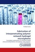 Kumar |  Fabrication of interpenetrating polymer network hydrogel microspheres | Buch |  Sack Fachmedien