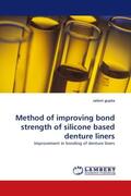 Gupta |  Method of improving bond strength of silicone based denture liners | Buch |  Sack Fachmedien