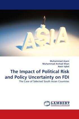 Azam / Arshad Khan / Iqbal |  The Impact of Political Risk and Policy Uncertainty on FDI | Buch |  Sack Fachmedien