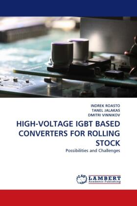 Roasto / Jalakas / Vinnikov |  HIGH-VOLTAGE IGBT BASED CONVERTERS FOR ROLLING STOCK | Buch |  Sack Fachmedien