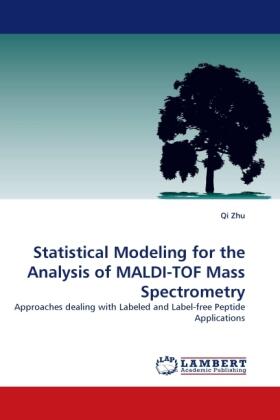 Zhu |  Statistical Modeling for the Analysis of MALDI-TOF Mass Spectrometry | Buch |  Sack Fachmedien