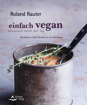 Rauter |  Einfach vegan - Genussvoll durch den Tag | Buch |  Sack Fachmedien