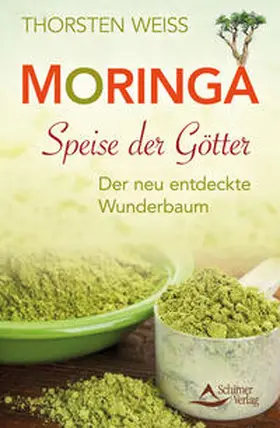 Weiss |  Moringa - Speise der Götter | Buch |  Sack Fachmedien