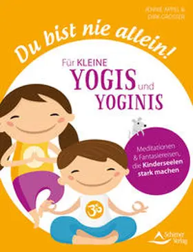 Appel / Grosser |  Du bist nie allein! Für kleine Yogis und Yoginis | Buch |  Sack Fachmedien