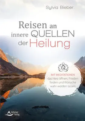 Bieber |  Reisen an innere Quellen der Heilung | Buch |  Sack Fachmedien