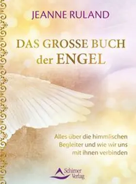 Ruland | Das große Buch der Engel | Buch | 978-3-8434-1481-4 | www.sack.de