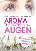 Opitz-Kreher / Ebert |  Aromatherapie für die Augen | Buch |  Sack Fachmedien