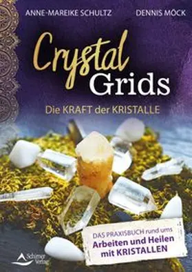 Schultz / Möck-Ludwig |  Crystal Grids - Die Kraft der Kristalle | Buch |  Sack Fachmedien