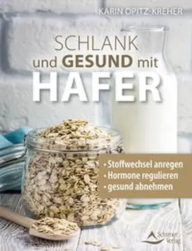 Opitz-Kreher | Schlank und gesund mit Hafer | Buch | 978-3-8434-1524-8 | www.sack.de