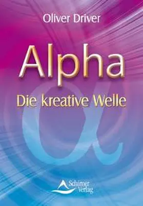 Driver |  Alpha  Die kreative Welle | Buch |  Sack Fachmedien